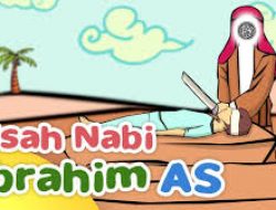 Mengenal Kisah Singkat Nabi Ibrahim A.S Lengkap Jelas