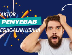 7 Faktor Penyebab Kegagalan Usaha, Yuk Perbaiki !
