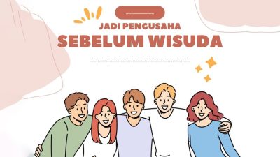 Mau Jadi Pengusaha Sebelum Wisuda? Kuliah di BSI Aja!